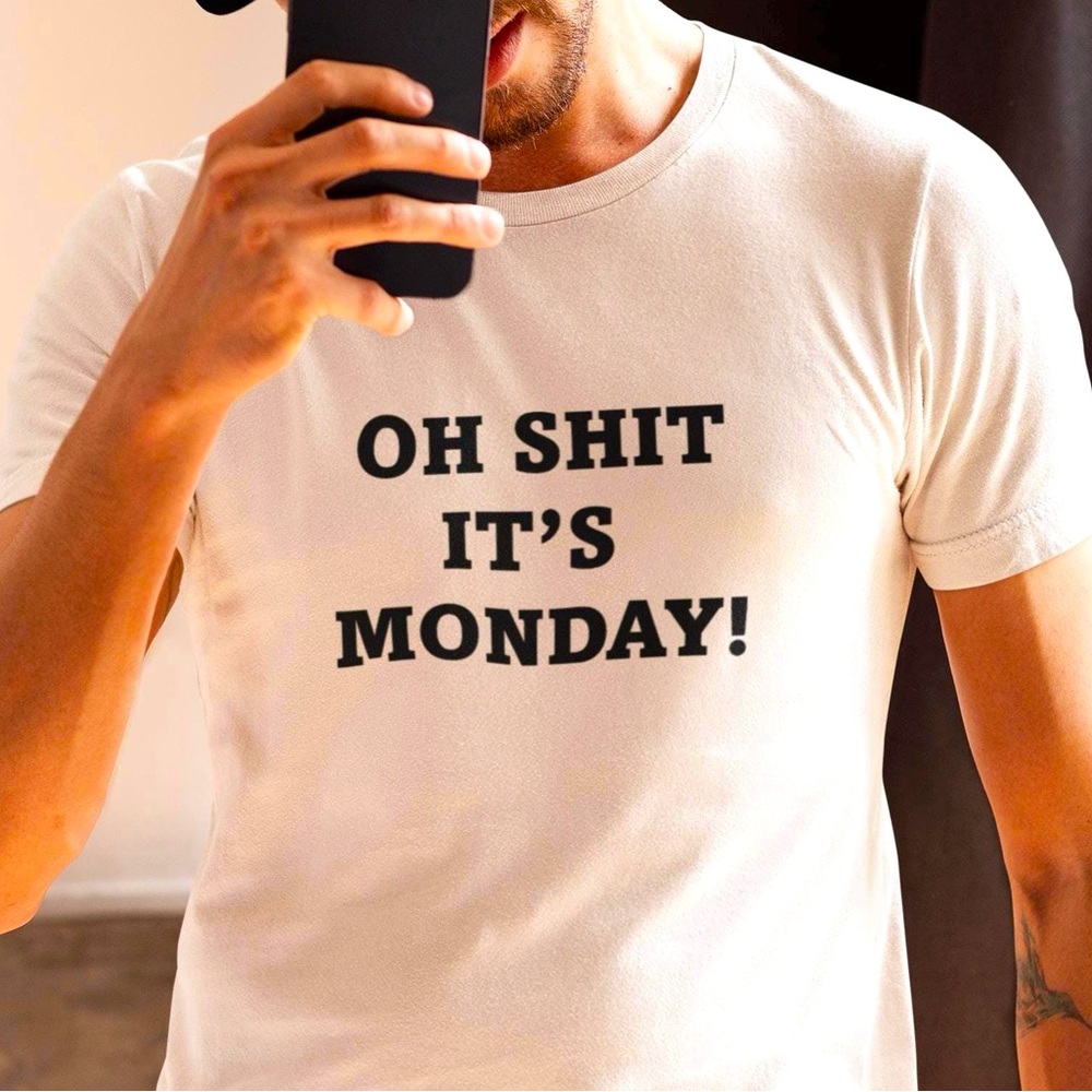 OH SHIT IT’S MONDAY Unisex T-Shirt